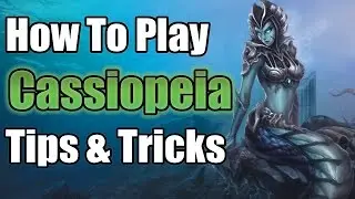 CASSIOPEIA Tips & Tricks S6: 