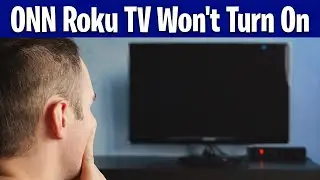 ONN Roku TV не включается &mdash; чёрный экран, нет питания? Сделайте это СНАЧАЛА!