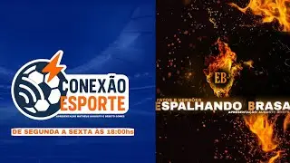 🔴 [AO VIVO] QUARTA 04/02/2025 | Programa CONEX&Atilde;O ESPORTES / ESPALHANDO BRASA