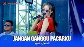JANGAN GANGGU PACARKU - HASNI NIRMALA - OM SAVANA SAKJOSE