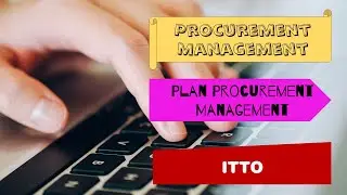 12-01-Plan Procurement Management: ITTO