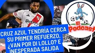 ¡ESCANDALO! Cruz Azul ¿LLEGA BORJA? ¿DI LOLLO ya duerme en La Noria? INESPERADO adiós y más 