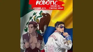 Robotic (feat. S4nti4go Roj4s)