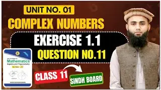 Exercise 1.1 Q11 | Class 11  New Mathematics | Sindh Board | Unit 1 - Complex Numbers | #Class XI