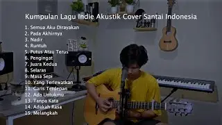 Kumpulan Lagu Indie Akustik Cover Indonesia Self Healing