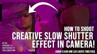 How to Shoot Creative Shutter Drag Effect IN CAMERA ! Using Flash and LED Lights