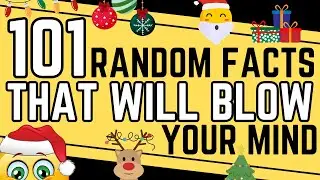 101 Random Facts That Will Blow Your Mind - CHRISTMAS EDITION