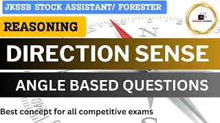 REASONING// DIRECTION SENSE PART 3// ANGLE BASED QUESTIONS// STOCK ASSISTANT// FORESTER /JKSSB EXAMS