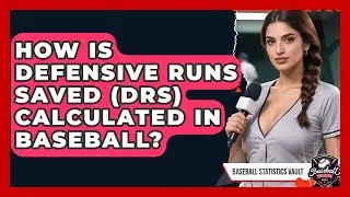 How Is Defensive Runs Saved (DRS) Calculated In Baseball? - Baseball Statistics Vault