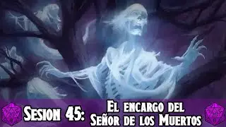 Sesi&oacute;n 45: El encargo del Se&ntilde;or de los Muertos - Eosonth