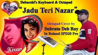 Jadu Teri Nazar || Octapad Cover by Subrata Deb Roy with Roland SPD 20Pro