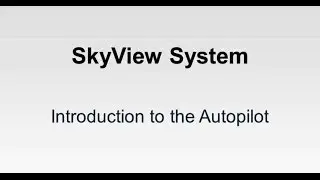 SkyView System - Introduction to Autopilot