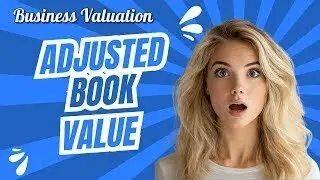 Adjusted Book Value Explained: The Secret to a Higher Business Valuation