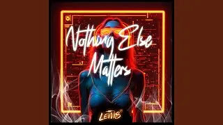 Nothing Else Matters