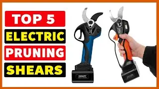 Top 5 Best Electric Pruning Shears In 2023
