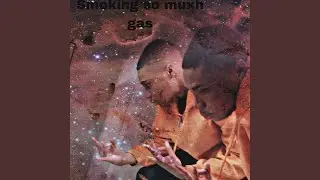 Smoking so muxh gas