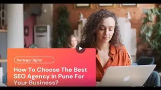 How To Choose The Best SEO Agency In Pune For Your Business