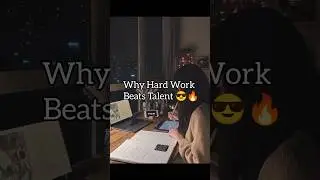 Why hard work beats talent 😎🔥 #motivation #study #studymotivation  #studyideas #examsession