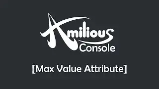 Amilious Console - Max Value Attribute