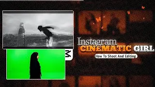 Cinematic Girl Video Shoot & Editing Tutorial | Instagram Viral Cinematic Video | Mobile + AI Method