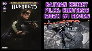 Batman Secret Files: Huntress (2021) #1 Review