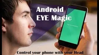 How to Control Your Smartphone With Your Face by Techy Guy