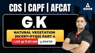 CAPF AC 2023/ CDS 2 2023/ AFCAT 2 2023 | Natural Vegetation (Ncert+Pyqs) Part - 4 by Atul Dhiman Sir