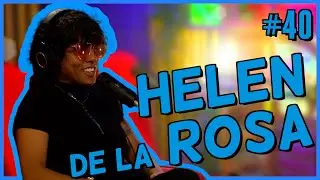 HELEN DE LA ROSA - Cargando la Batería #40