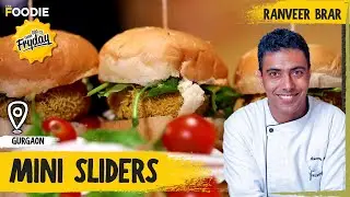 Mini Sliders | Mini Sliders Recipe By Chef Ranveer Brar | TGIF | The Foodie
