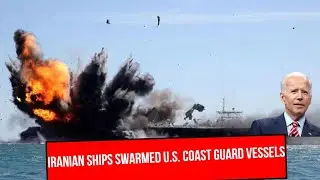 Iranian Ships Swarmed U S  Coast Guard Vessels in Persian Gulf