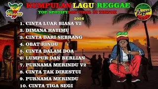 TOP HITS SPOTIFY Reggae 2026 ✨ Musik Santai Paling Enak Buat Beres Beres Rumah 🌴