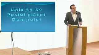 Isaia 58-59 - Sergiu Ghica - Postul placut Domnului