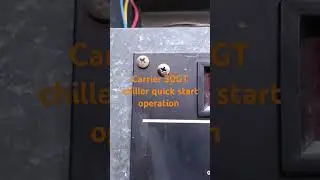 Carrier 30GT chiller quick start operation