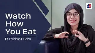 Watch How You Eat | English House