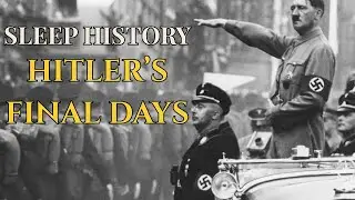 Sleep History: Adolf Hitler&rsquo;s Life and Psychology