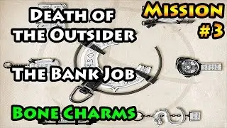 Death of the Outsider - Mission 3 - The Bank Job - Bone Charms