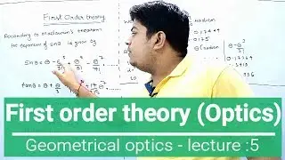 first order theory (Geometrical optics lecture :5)