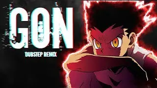 Gon vs Pitou [Dubstep Remix] [1 Hour Remix]