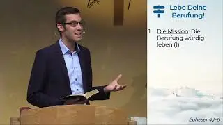 Epheser 4, 1-6 - Lebe deine Berufung! - 08.01.2023