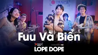 Fuu V&agrave; Biển - Live at TANCA | LOPE DOPE