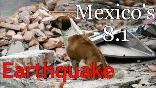 Mexico's Worst Earthquake: Aftermath - Mexico, Guatamala, El salvador - Natural Disaster