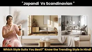 Japandi V/S Scandinavian | Which Style Suits You Best