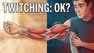 Sudden Muscle Twitching: When Is It Harmless, and When Should You Worry?