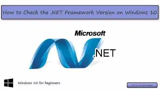 Как проверить версию .NET Framework, установленную в Windows 10