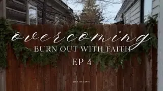 Overcoming Burnout with Faith | Out Of Eden