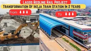 Lagos Redline Rail Project || Transformation Of The Ikeja Train Station In 2 Years