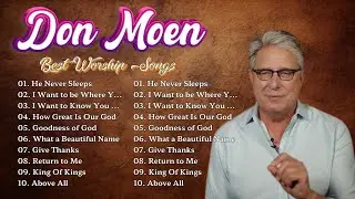 TOP 20 DON MOEN CHRISTIAN HITS 🙏 Powerful Praise & Worship Songs 2 🙏 Uplifting Gospel Music