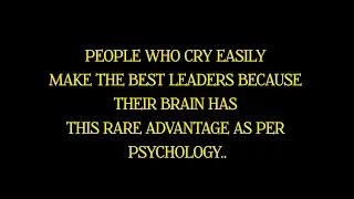 People who cry easily Make the best leaders because their brain has this rare advantage psychology 