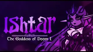 Advanced Players Guide: Ishtar I (Depraved Sanctuary)