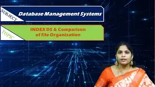 LEC47|Database Management Systems | INDEX DS & Comparison of file Organization  By  Mrs. Navyatha
